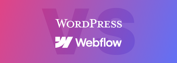 WordPress vs Webflow: Which Platform is Right for You?